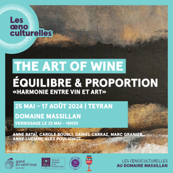 LES OENOCULTURELLES - EQUILIBRE ET PROPORTION : HARMONIE ENTRE VIN ET ART - EXPOSITION