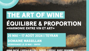 LES OENOCULTURELLES - EQUILIBRE ET PROPORTION : HARMONIE ENTRE VIN ET ART - EXPOSITION